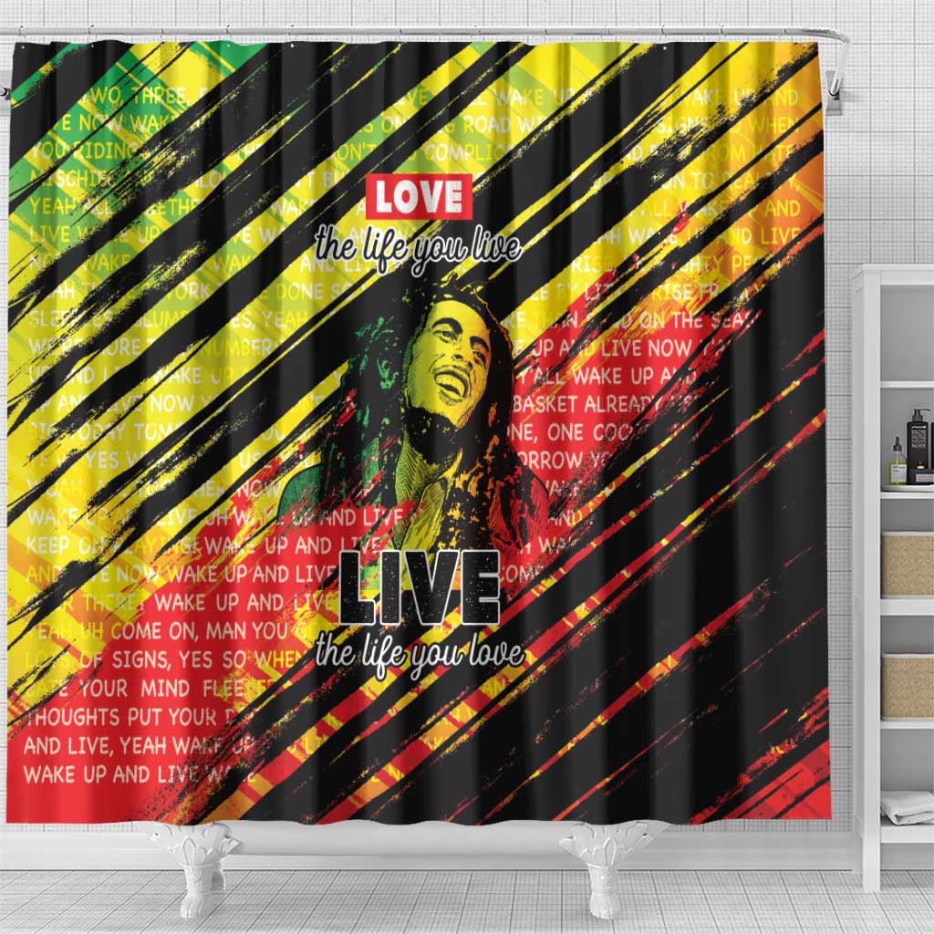 Reggae Legend Shower Curtain Love The Life You Live Live The Life You Love LT05
