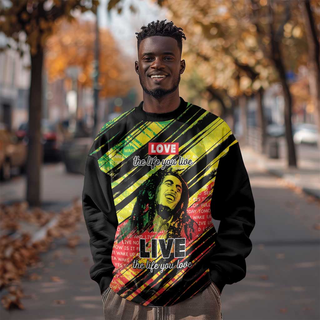 Reggae Legend Sweatshirt Love The Life You Live Live The Life You Love LT05