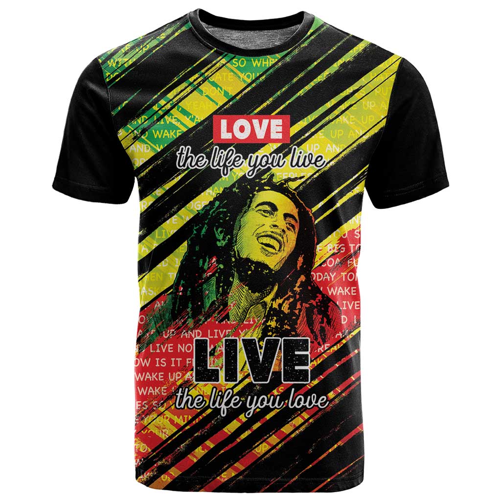Reggae Legend T shirt Love The Life You Live Live The Life You Love LT05