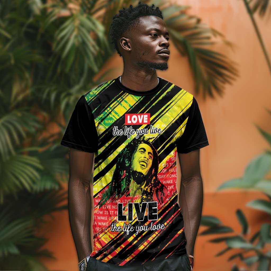 Reggae Legend T shirt Love The Life You Live Live The Life You Love LT05