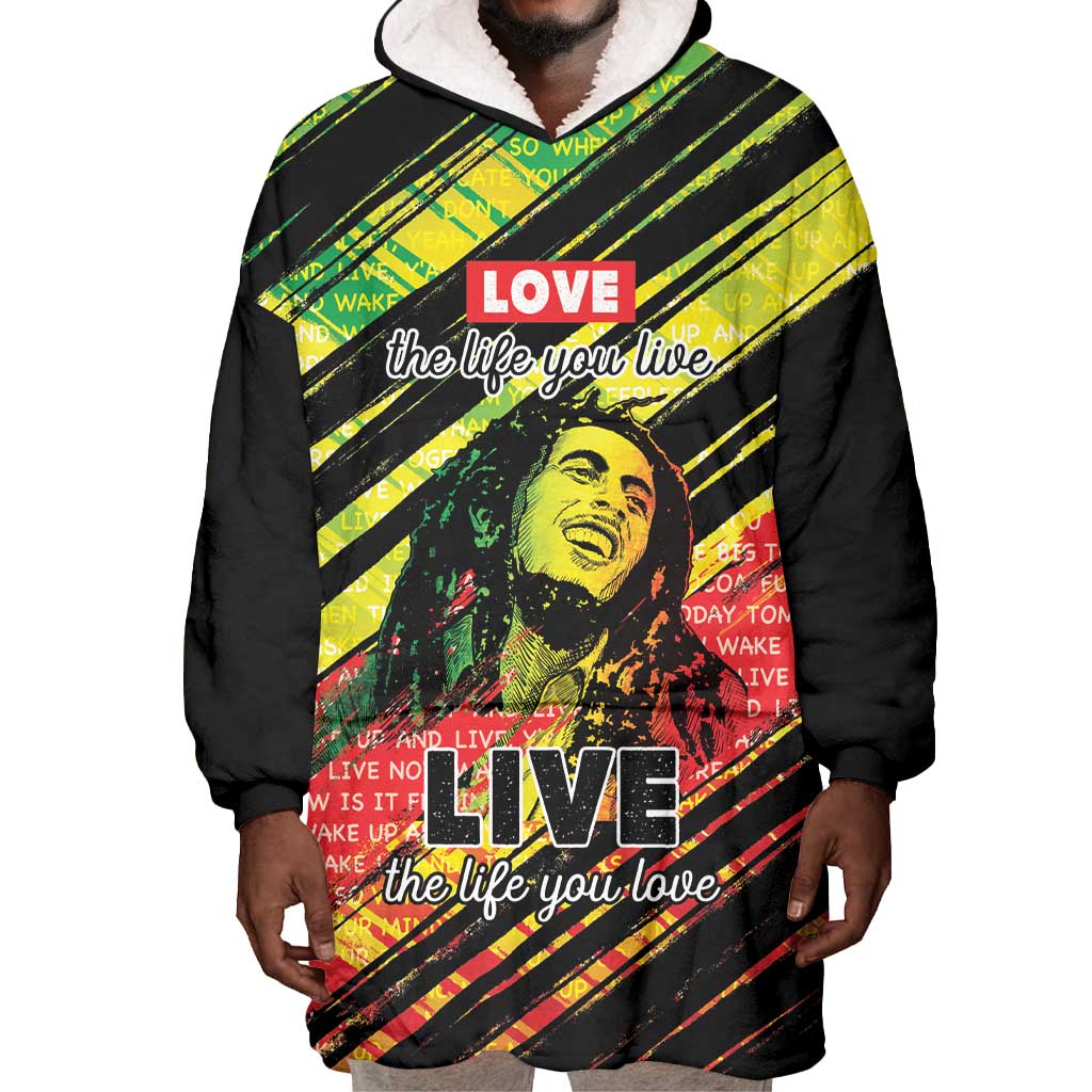 Reggae Legend Wearable Blanket Hoodie Love The Life You Live Live The Life You Love LT05