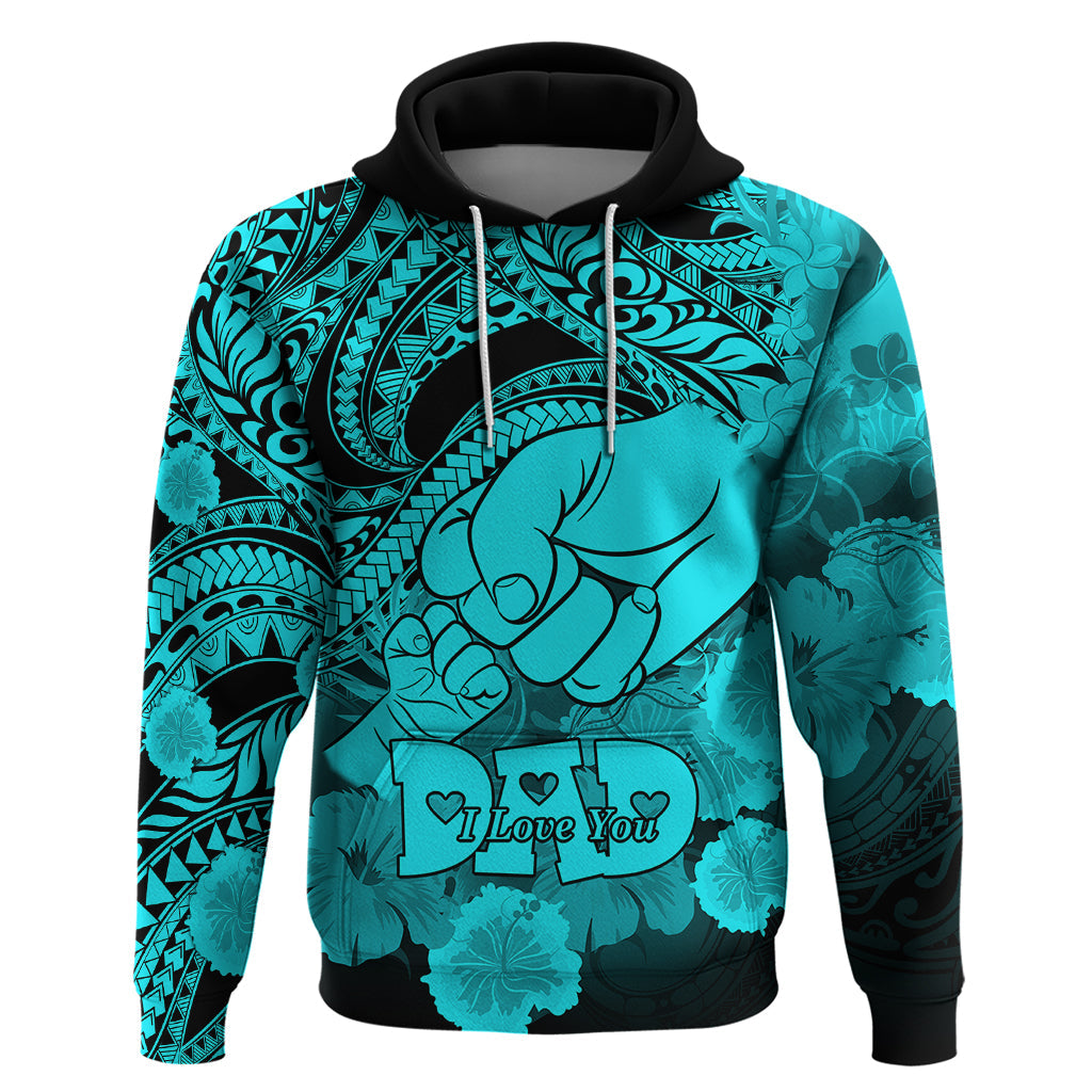 Polynesian Pride Happy Father Day Hoodie I Love You Dad - Polynesian Tribal Aqua LT9