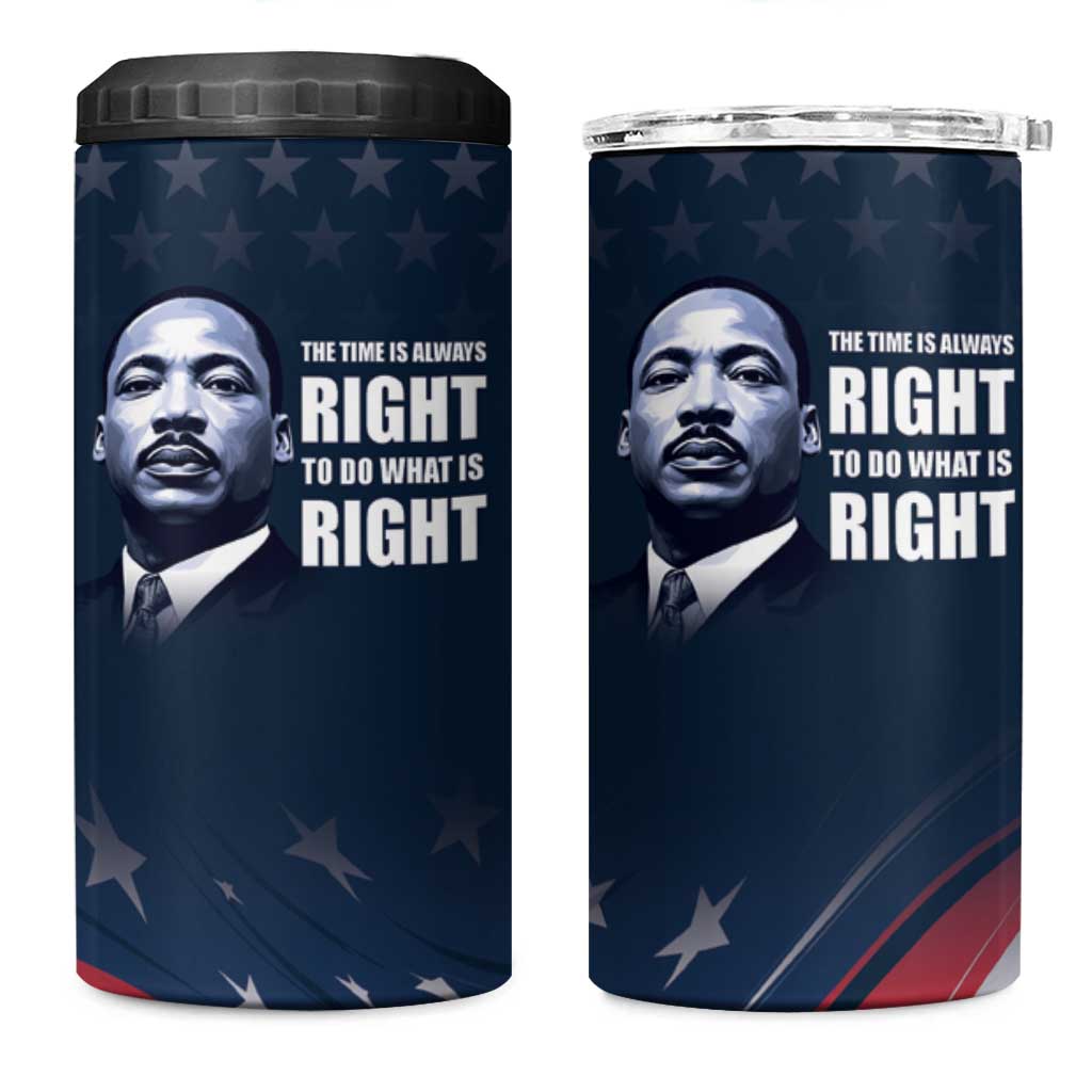 Honor MLK African-American Civil Rights Leaders 4 in 1 Can Cooler Tumbler The Time Is Always Right To Do What Is Right LT9