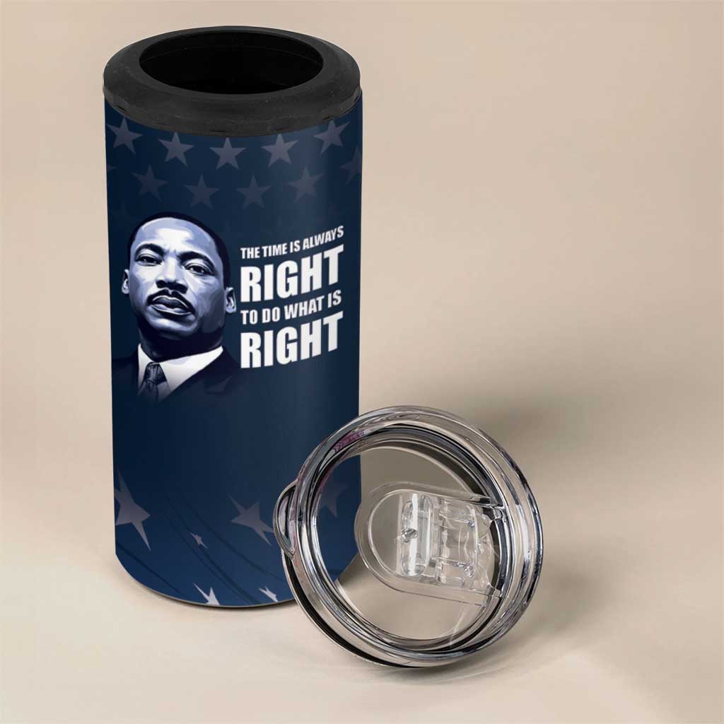 Honor MLK African-American Civil Rights Leaders 4 in 1 Can Cooler Tumbler The Time Is Always Right To Do What Is Right LT9