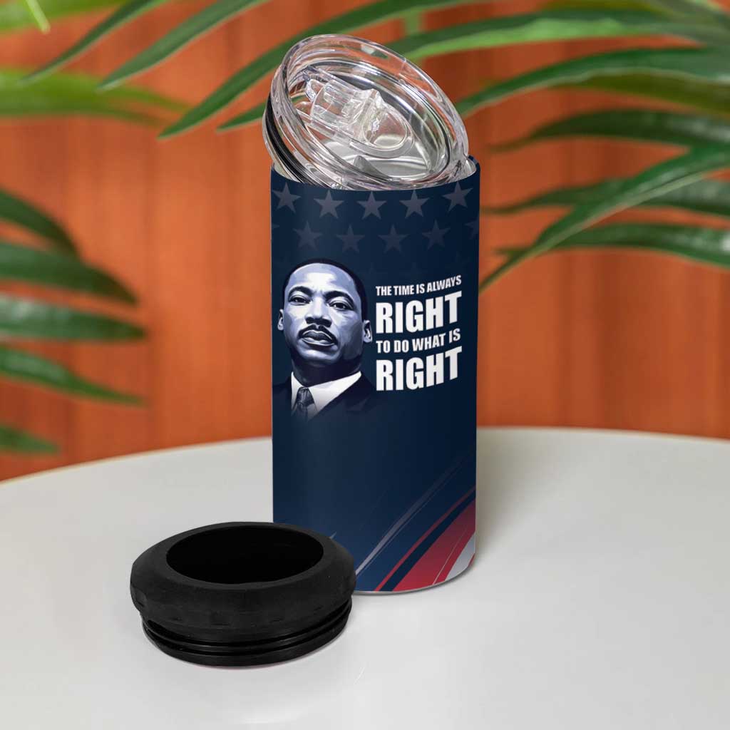 Honor MLK African-American Civil Rights Leaders 4 in 1 Can Cooler Tumbler The Time Is Always Right To Do What Is Right LT9