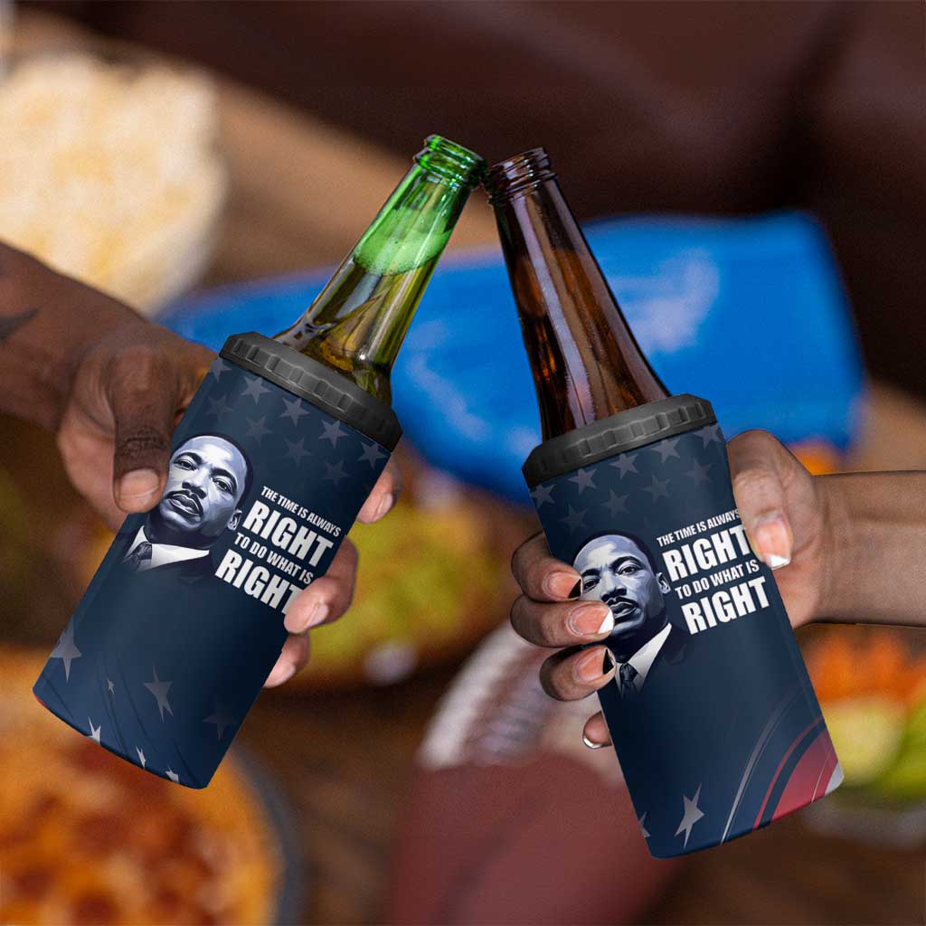 Honor MLK African-American Civil Rights Leaders 4 in 1 Can Cooler Tumbler The Time Is Always Right To Do What Is Right LT9