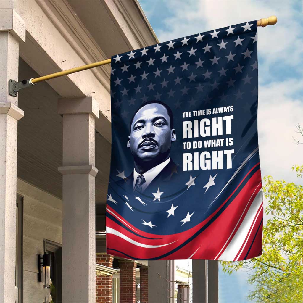 Honor MLK African-American Civil Rights Leaders Garden Flag The Time Is Always Right To Do What Is Right LT9