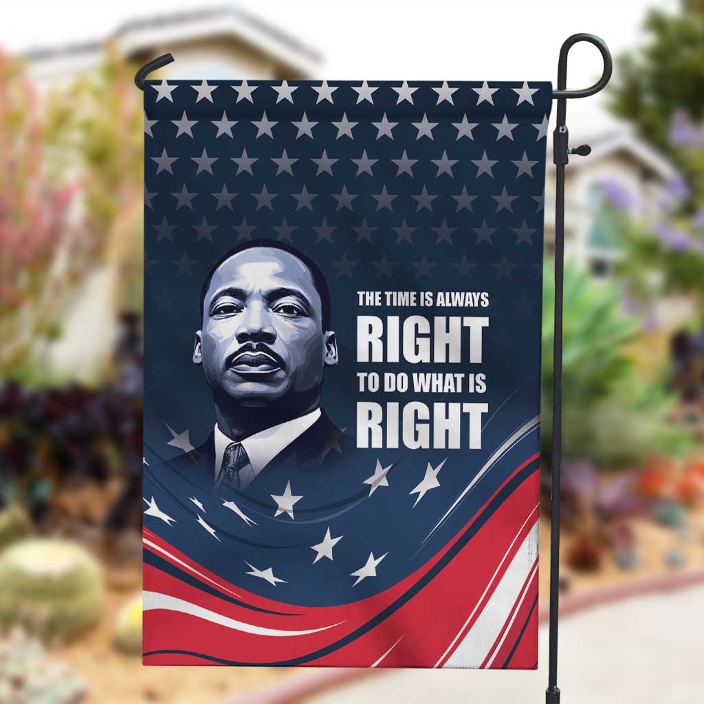 Honor MLK African-American Civil Rights Leaders Garden Flag The Time Is Always Right To Do What Is Right LT9