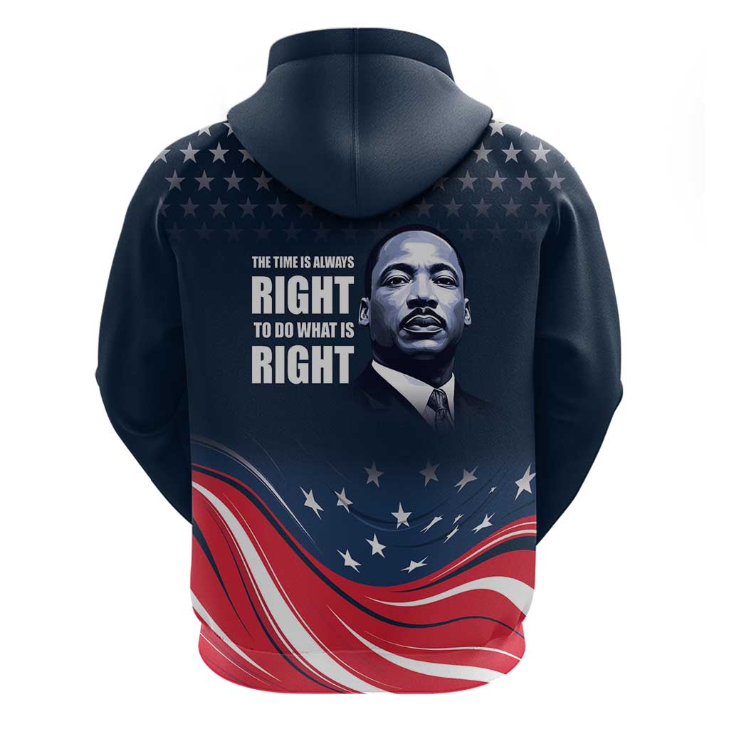 Honor of MLK Day Hoodie The Time Is Always Right To Do What Is Right LT9