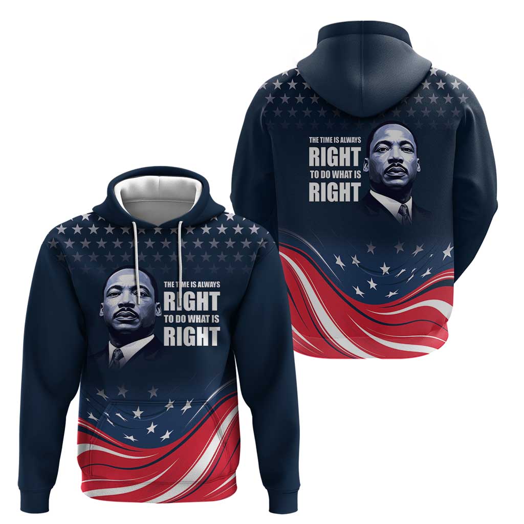 Honor of MLK Day Hoodie The Time Is Always Right To Do What Is Right LT9