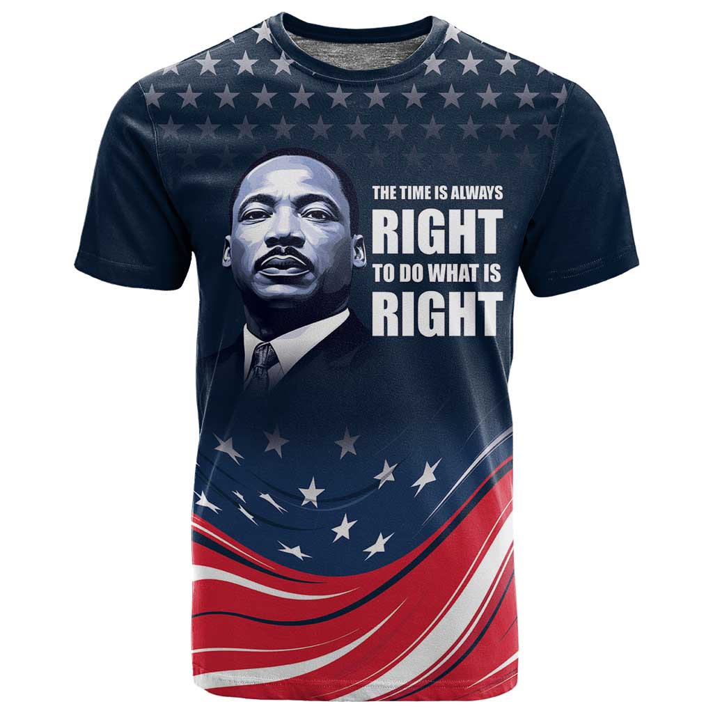 Honor MLK African-American Civil Rights Leaders T shirt The Time Is Always Right To Do What Is Right LT9