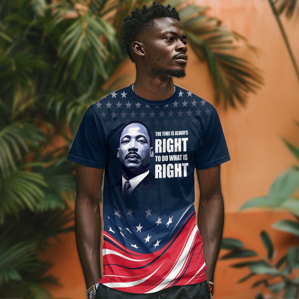 Honor MLK African-American Civil Rights Leaders T shirt The Time Is Always Right To Do What Is Right LT9