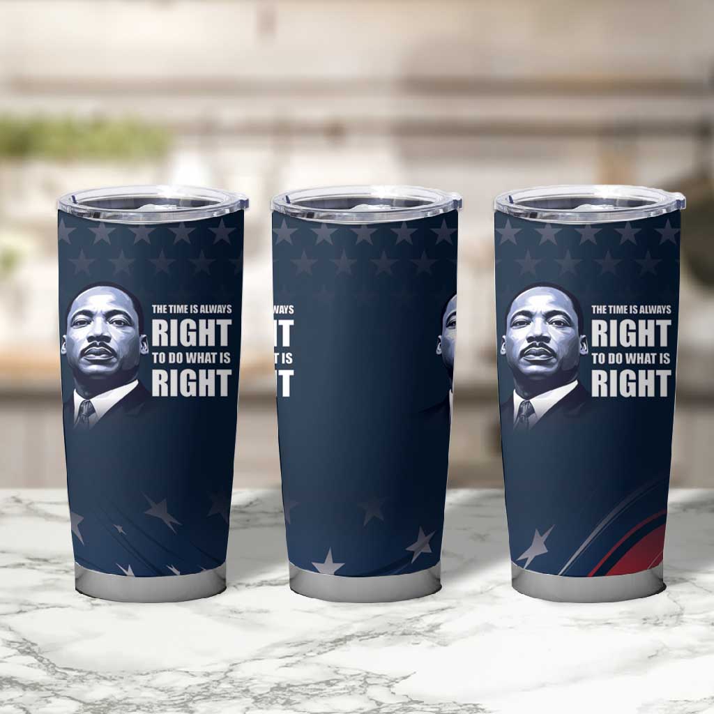 Honor MLK African-American Civil Rights Leaders Tumbler Cup The Time Is Always Right To Do What Is Right LT9