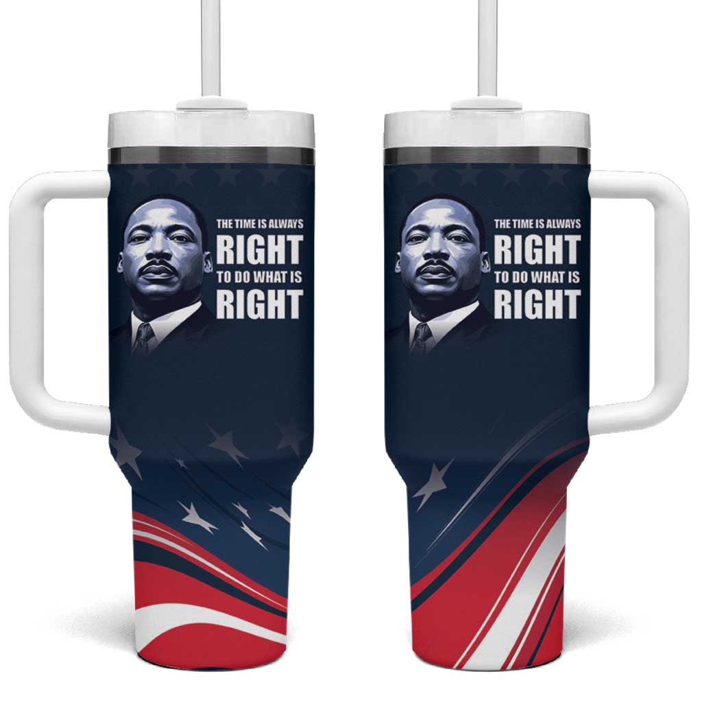 Honor MLK African-American Civil Rights Leaders Tumbler With Handle The Time Is Always Right To Do What Is Right LT9