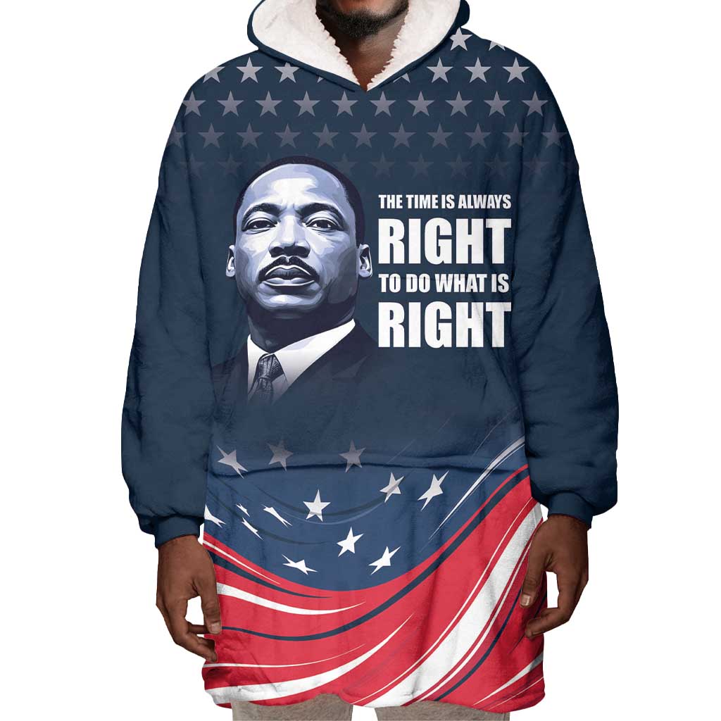 Honor MLK African-American Civil Rights Leaders Wearable Blanket Hoodie The Time Is Always Right To Do What Is Right LT9