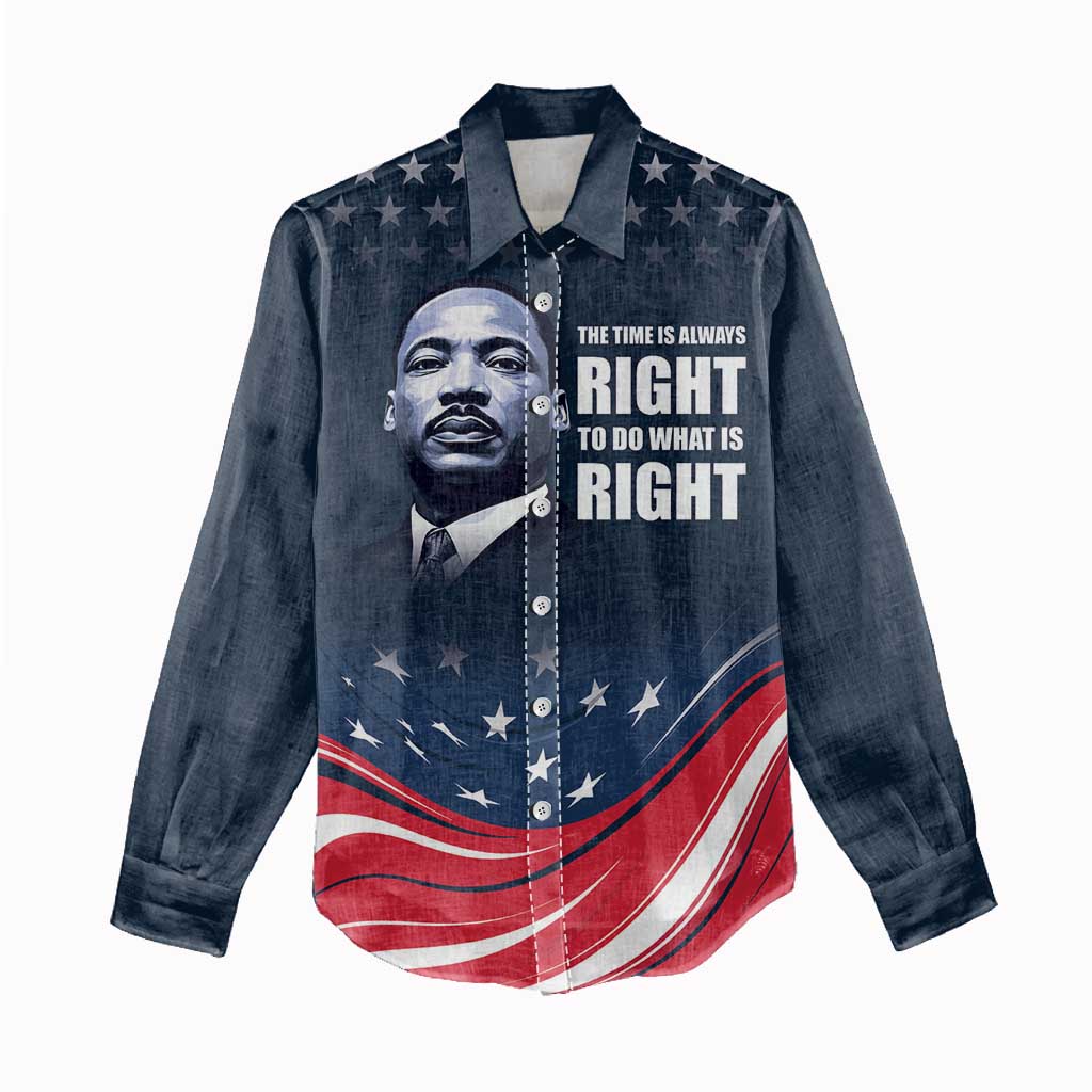 Honor MLK African-American Civil Rights Leaders Women Casual Shirt The Time Is Always Right To Do What Is Right LT9