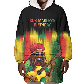 Honoring Reggae Legend Bob Birthday Wearable Blanket Hoodie LT9