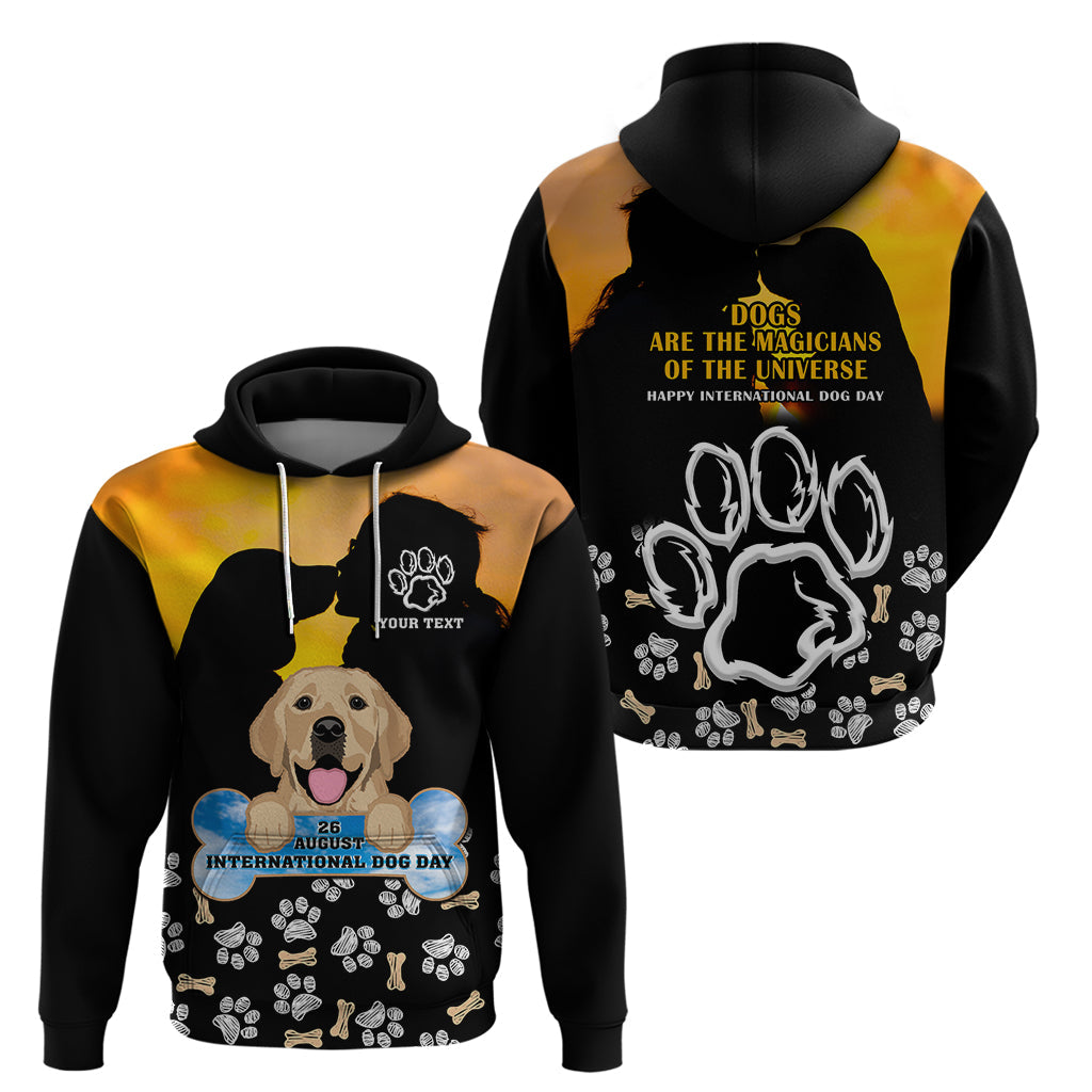 Custom International Dog Day Hoodie Dogs Are The Magicians Of The Universe LT14