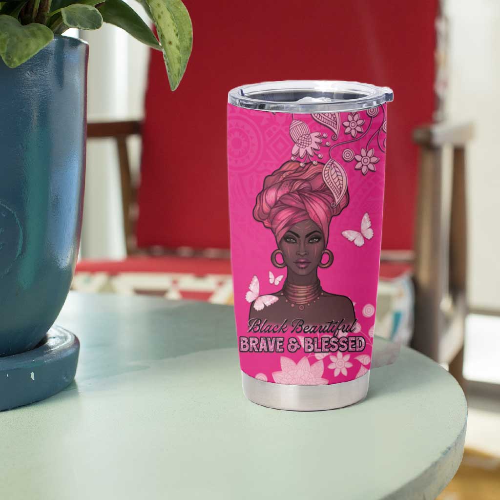 African Women Black Beautiful Brave and Bressed - Pink Color Tumbler Cup LT15