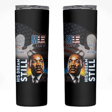 Black Americans Happy MLK Day Skinny Tumbler I Have A Dream LT15