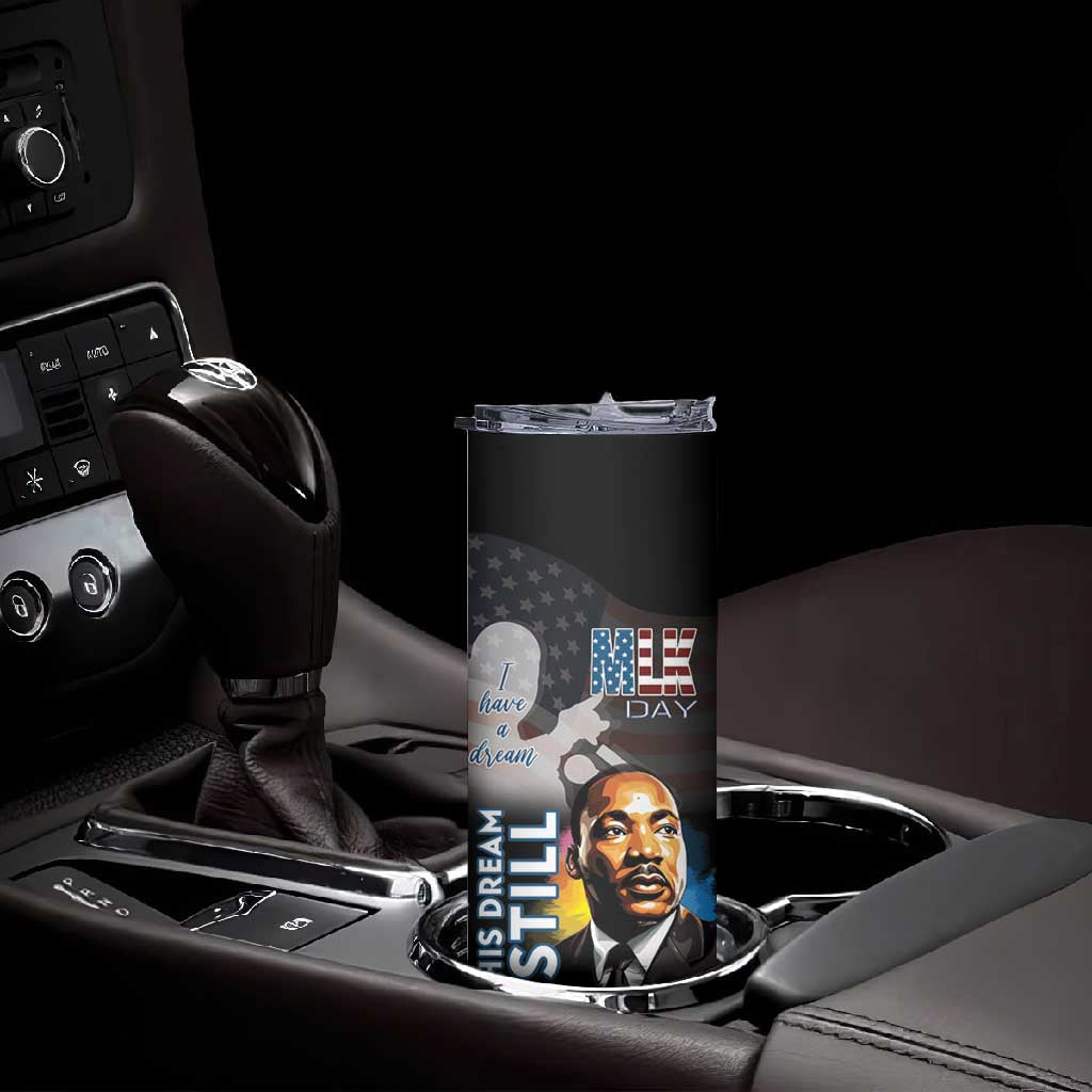 Black Americans Happy MLK Day Skinny Tumbler I Have A Dream LT15