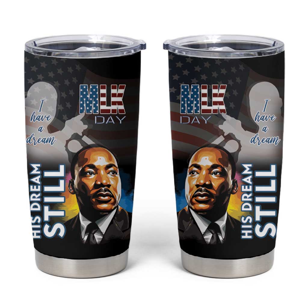 Black Americans Happy MLK Day Tumbler Cup I Have A Dream LT15
