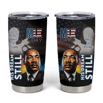 Black Americans Happy MLK Day Tumbler Cup I Have A Dream LT15