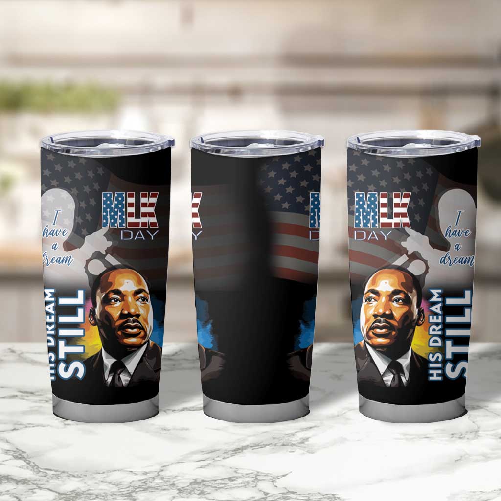 Black Americans Happy MLK Day Tumbler Cup I Have A Dream LT15