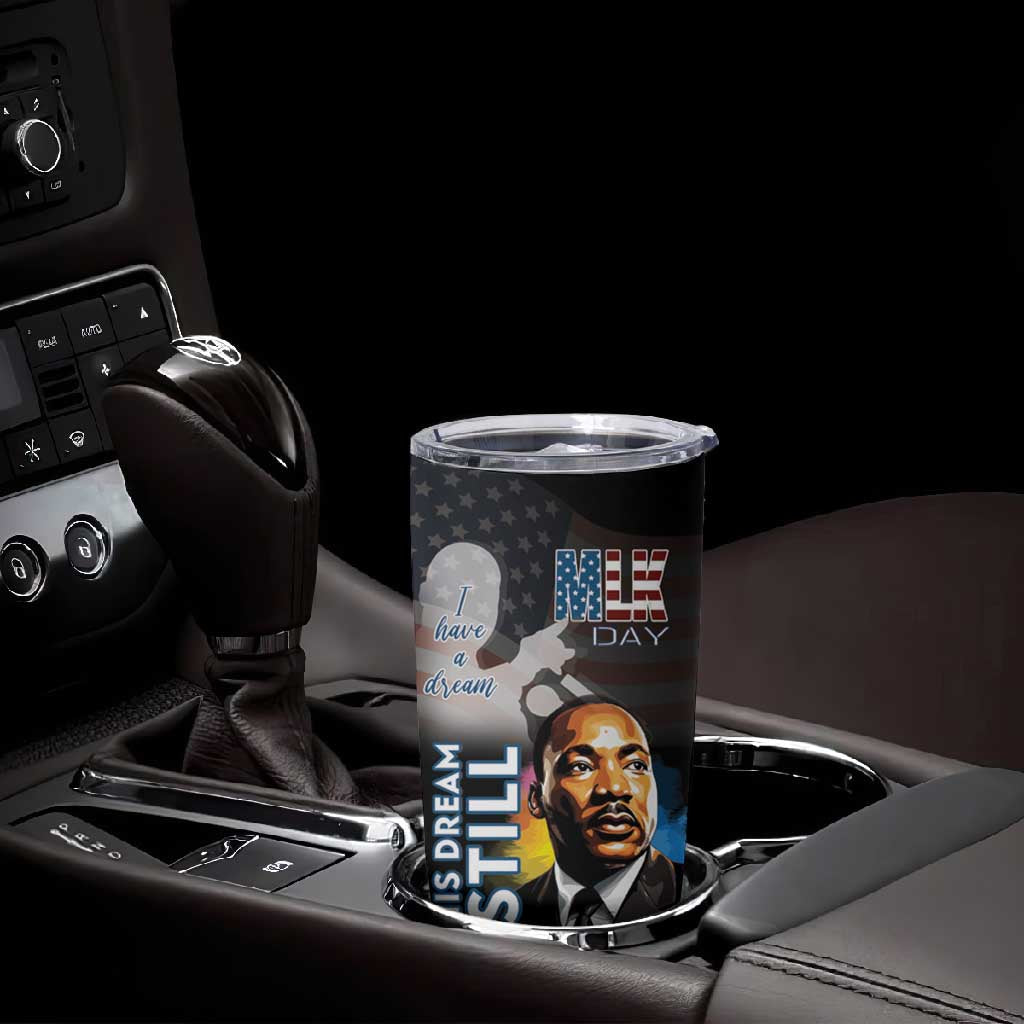 Black Americans Happy MLK Day Tumbler Cup I Have A Dream LT15