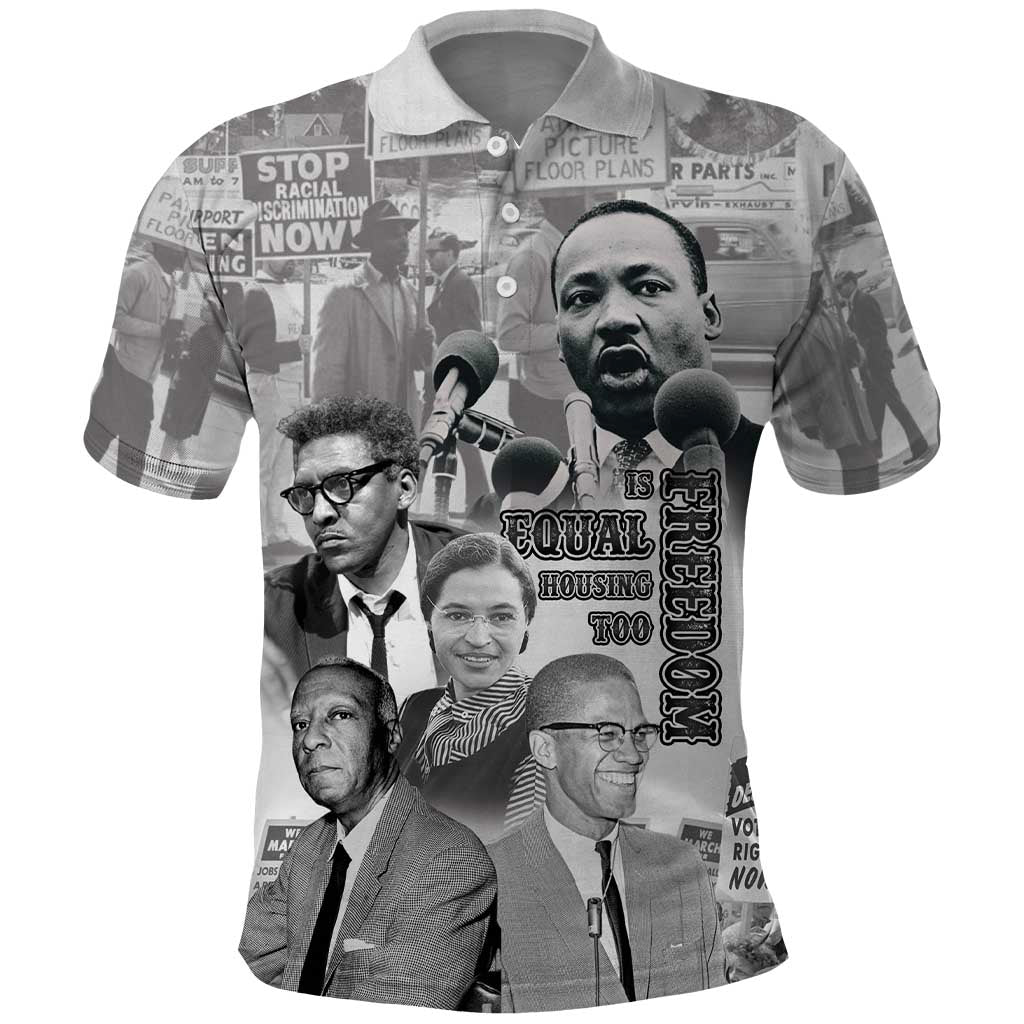 Civil Rights Leaders Polo Shirt Freedom Is Equal Housing Too LT15