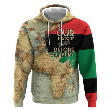Pan African Flag Day Hoodie Our History Started Before Slavery LT15