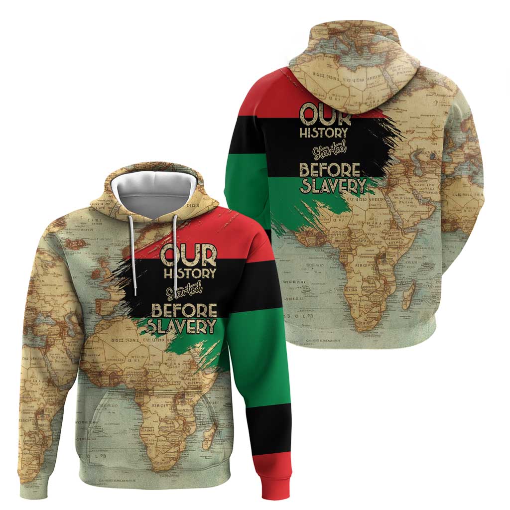 Pan African Flag Day Hoodie Our History Started Before Slavery LT15