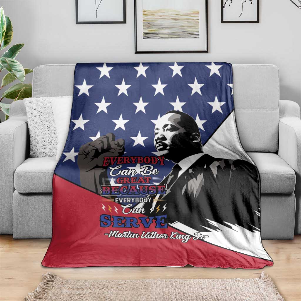 Black Americans Happy MLK Day Blanket Everybody Can Be Great Because Everybody Can Serve LT15