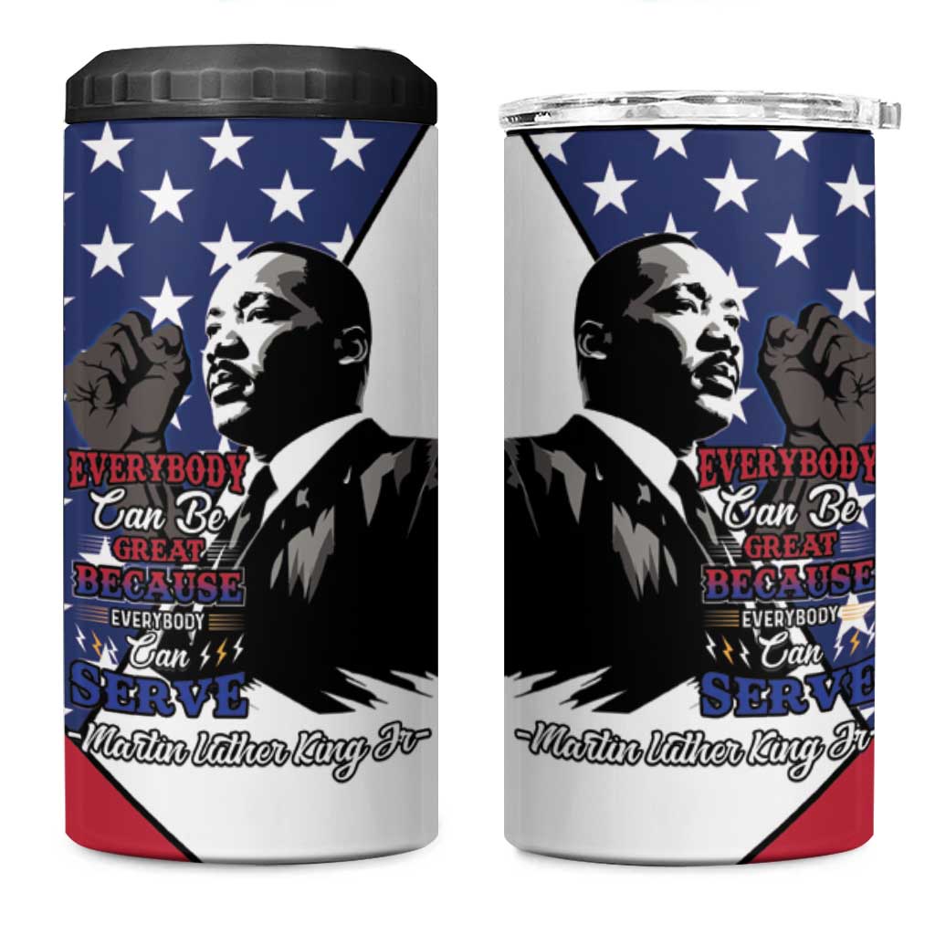 Black Americans Happy MLK Day 4 in 1 Can Cooler Tumbler Everybody Can Be Great Because Everybody Can Serve LT15