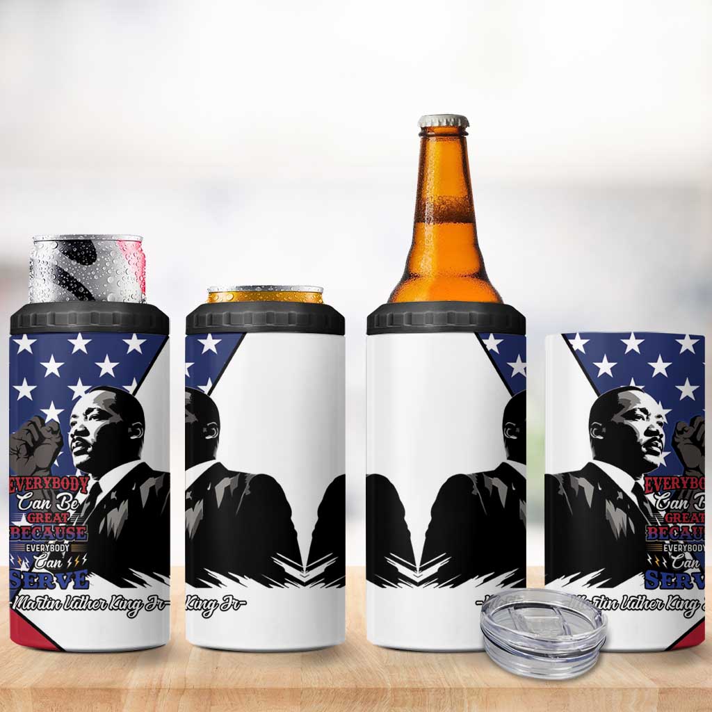 Black Americans Happy MLK Day 4 in 1 Can Cooler Tumbler Everybody Can Be Great Because Everybody Can Serve LT15