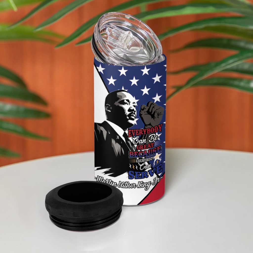 Black Americans Happy MLK Day 4 in 1 Can Cooler Tumbler Everybody Can Be Great Because Everybody Can Serve LT15