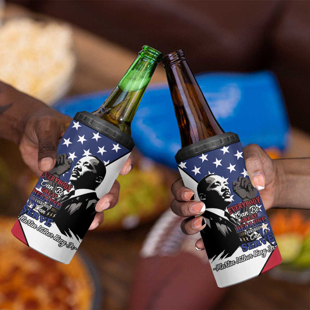 Black Americans Happy MLK Day 4 in 1 Can Cooler Tumbler Everybody Can Be Great Because Everybody Can Serve LT15