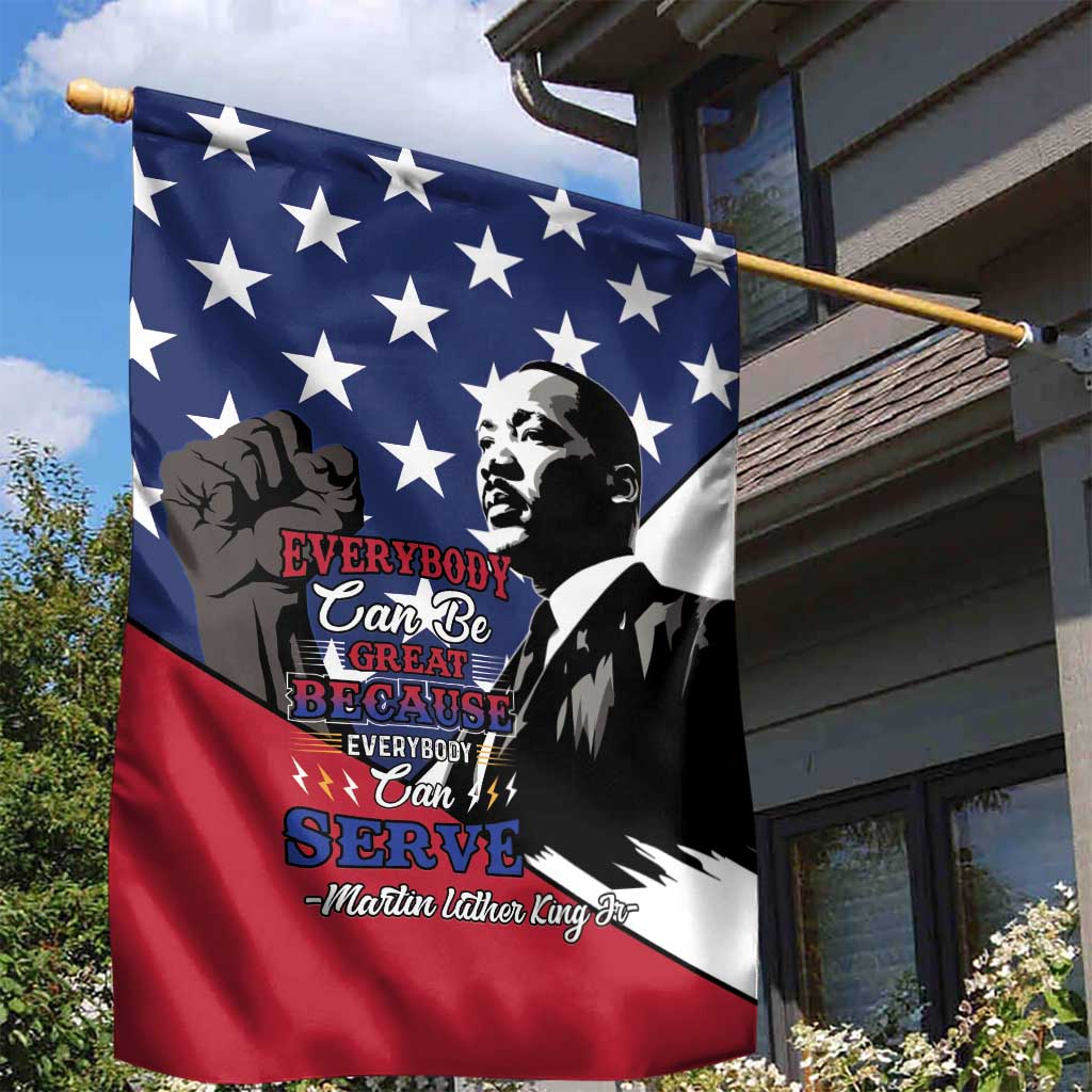 Black Americans Happy MLK Day Garden Flag Everybody Can Be Great Because Everybody Can Serve LT15