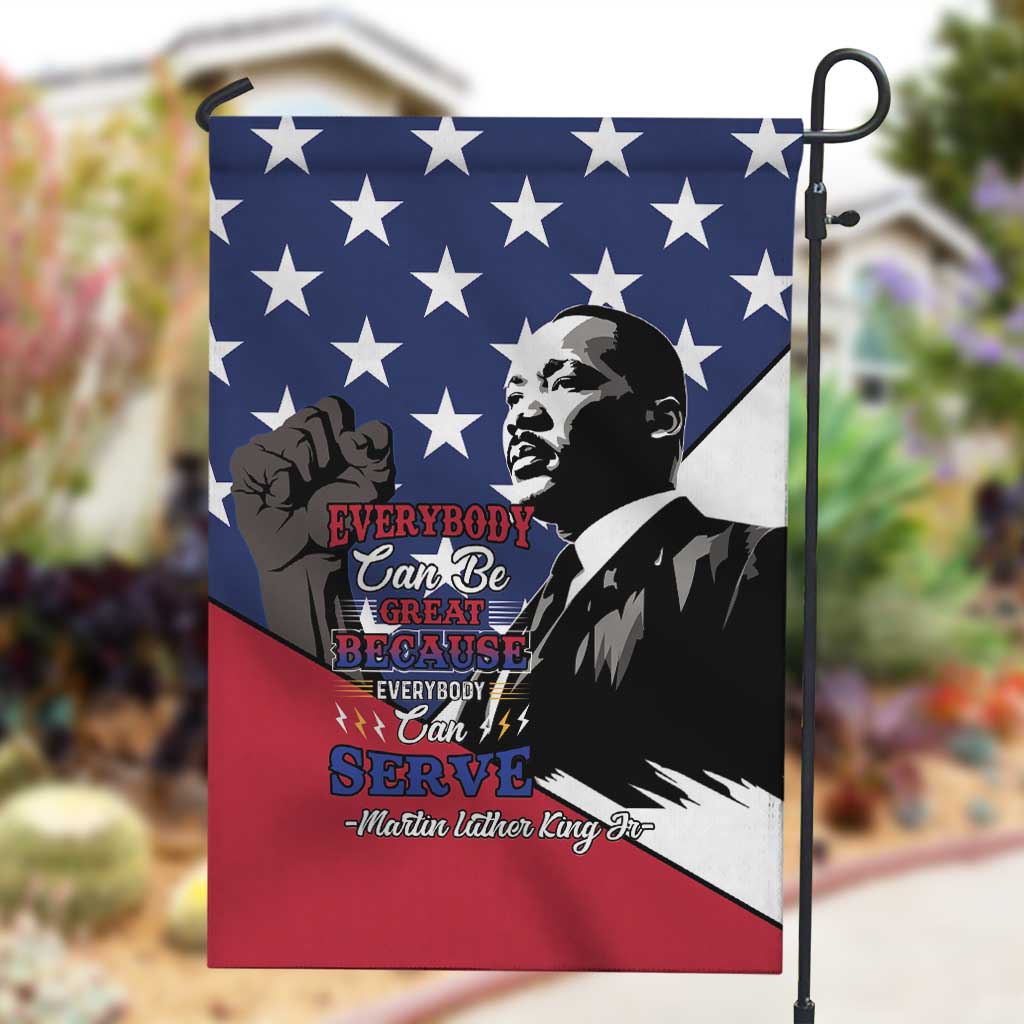 Black Americans Happy MLK Day Garden Flag Everybody Can Be Great Because Everybody Can Serve LT15