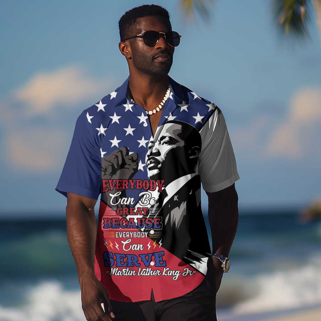 Black Americans Happy MLK Day Hawaiian Shirt Everybody Can Be Great Because Everybody Can Serve LT15
