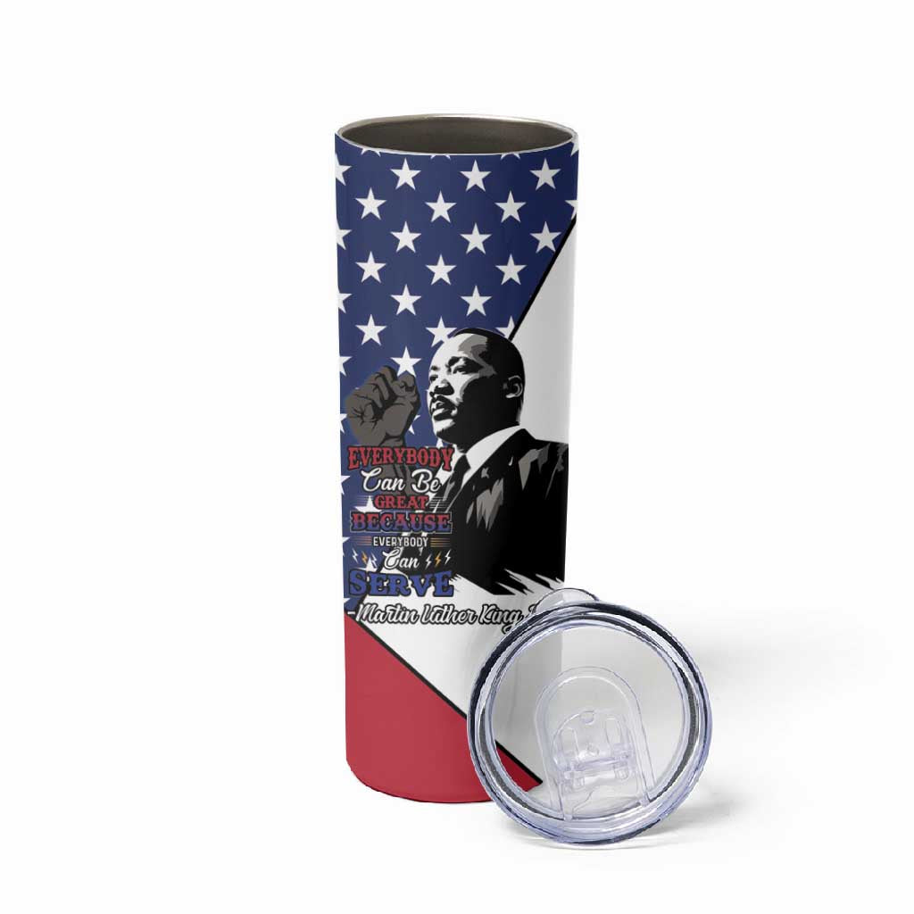 Black Americans Happy MLK Day Skinny Tumbler Everybody Can Be Great Because Everybody Can Serve LT15