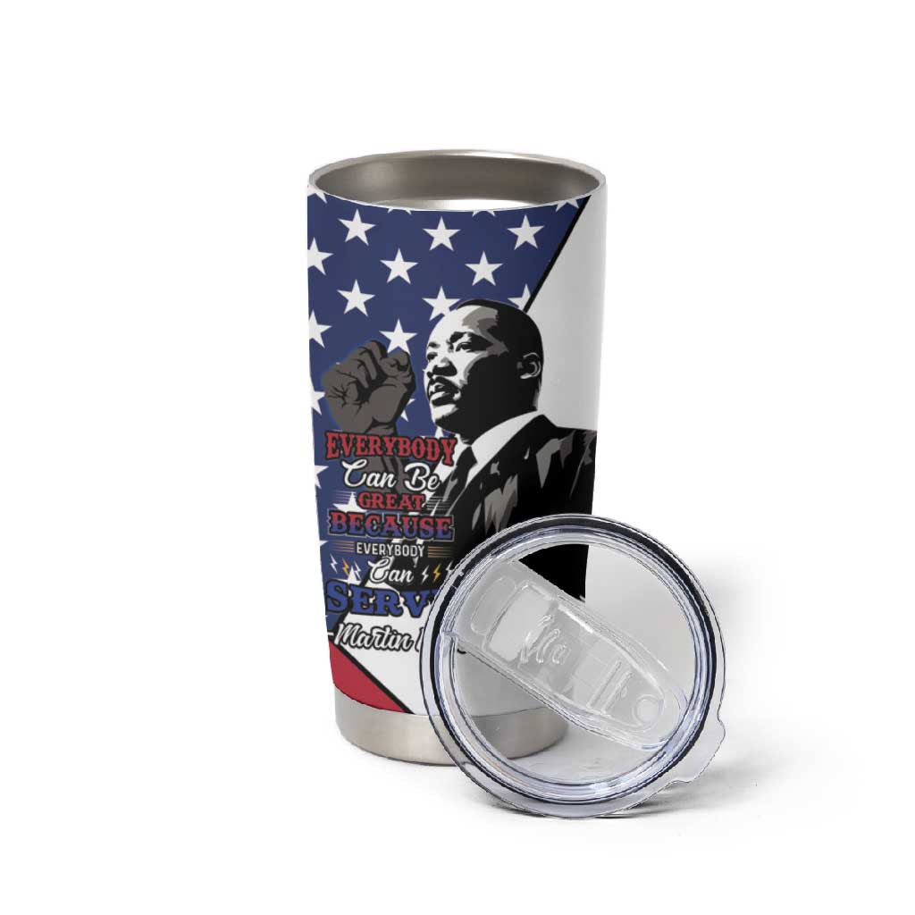 Black Americans Happy MLK Day Tumbler Cup Everybody Can Be Great Because Everybody Can Serve LT15