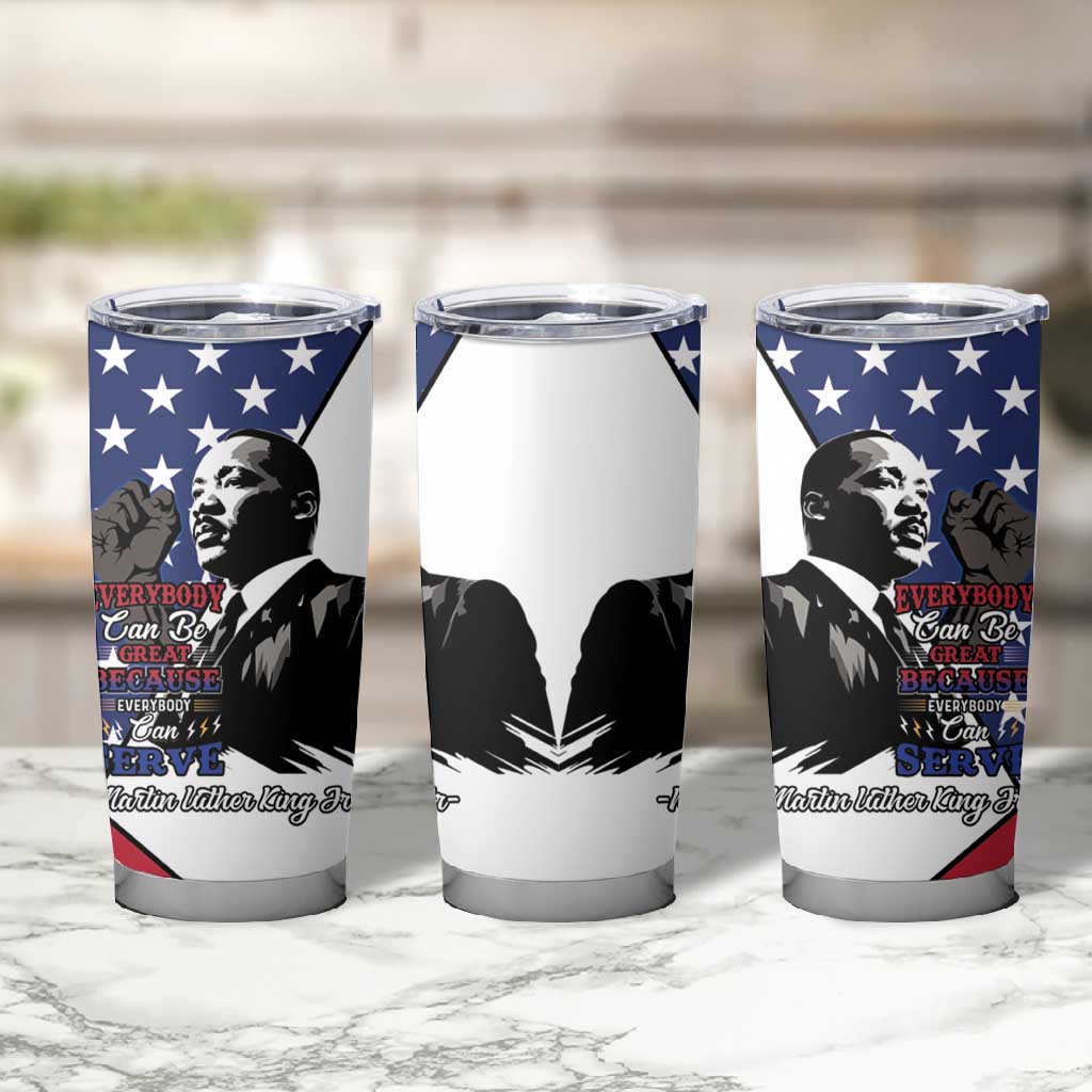 Black Americans Happy MLK Day Tumbler Cup Everybody Can Be Great Because Everybody Can Serve LT15