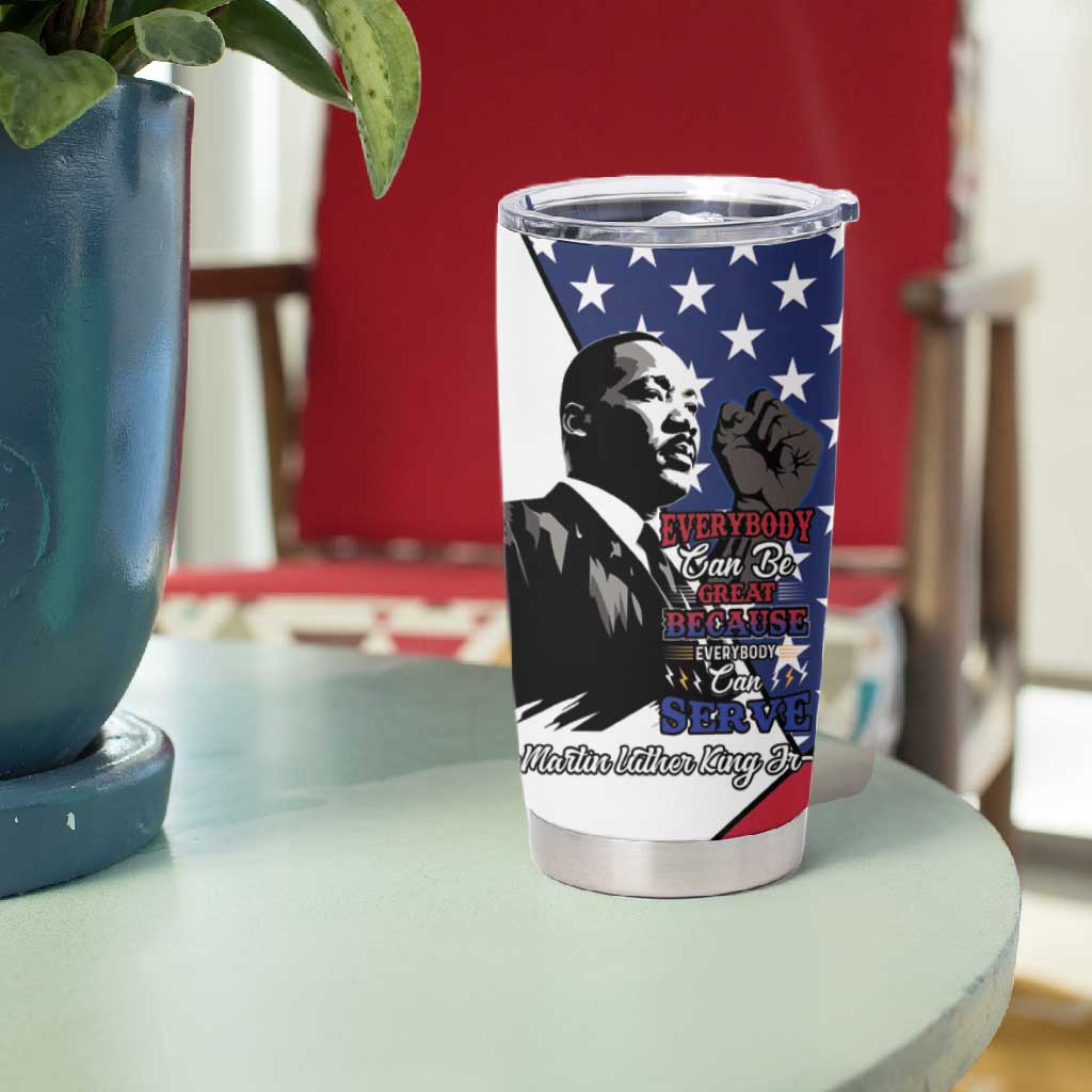 Black Americans Happy MLK Day Tumbler Cup Everybody Can Be Great Because Everybody Can Serve LT15