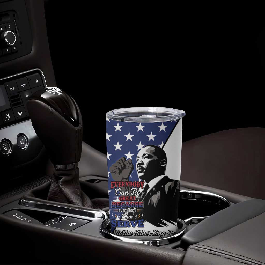 Black Americans Happy MLK Day Tumbler Cup Everybody Can Be Great Because Everybody Can Serve LT15