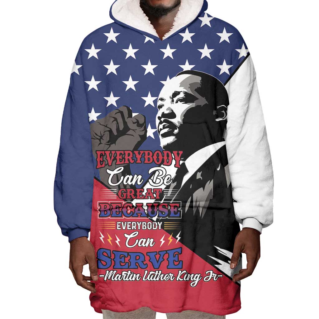 Black Americans Happy MLK Day Wearable Blanket Hoodie Everybody Can Be Great Because Everybody Can Serve LT15