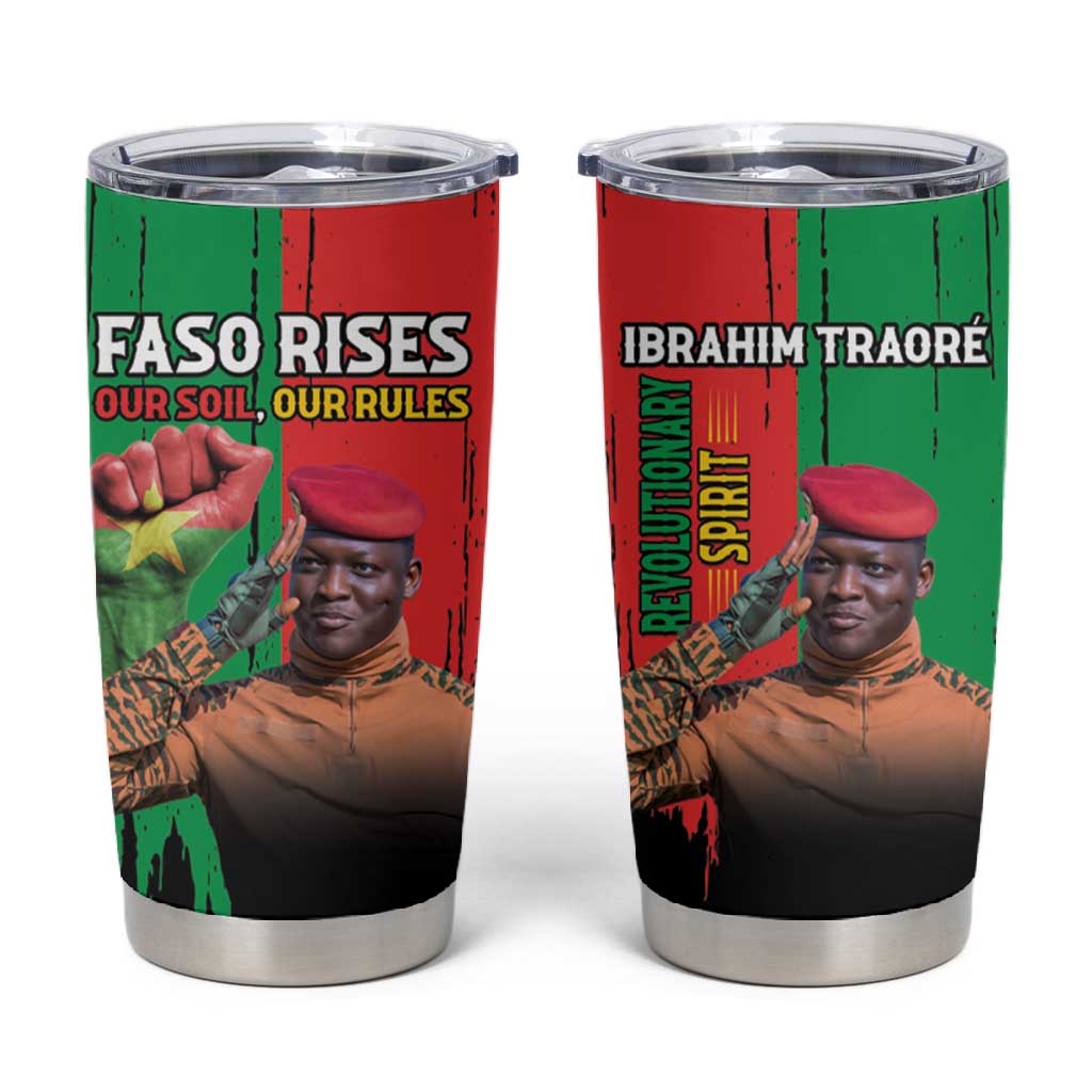 Faso Rises Our Soil Our Rules Tumbler Cup Ibrahim Traore Revolutionary Spirit LT15