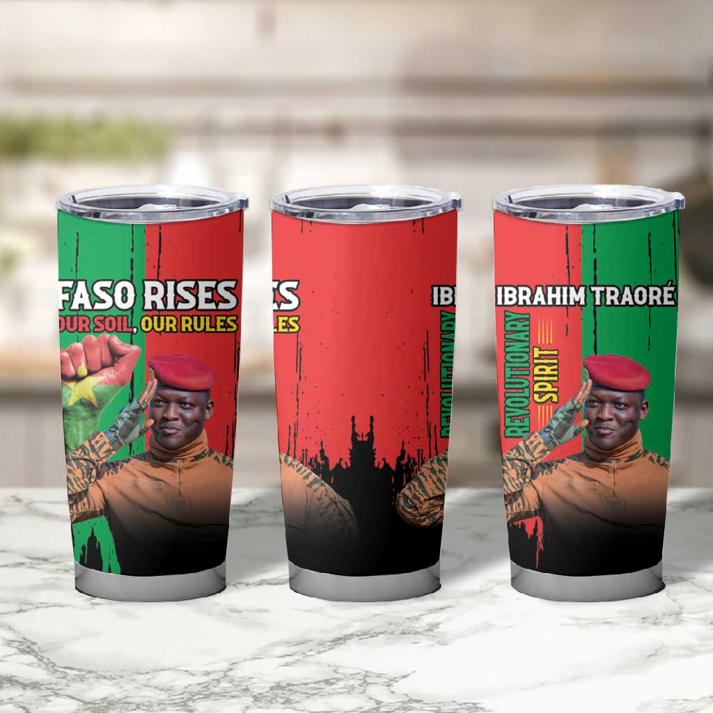 Faso Rises Our Soil Our Rules Tumbler Cup Ibrahim Traore Revolutionary Spirit LT15