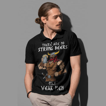 Viking Viking Beer There Are No Strong Beers, Only Weak Men Polo Shirt RLT12