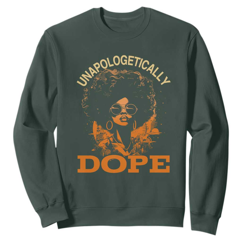 Black Women Unapologetically Dope Sweatshirt Juneteenth Black History Pride TS01